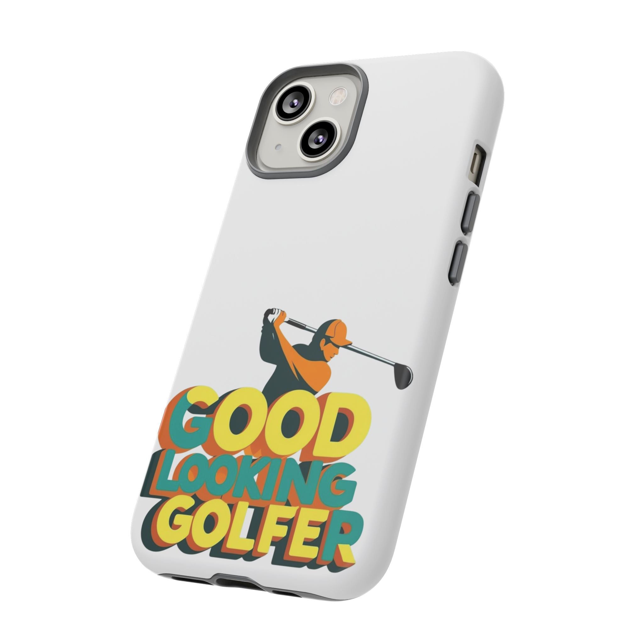 Good Looking Golfer Phone Case | Perfect Gift for Golf Lovers, Stylish Golf Accessories, Tough Phone Protection, Golfer's Essentials