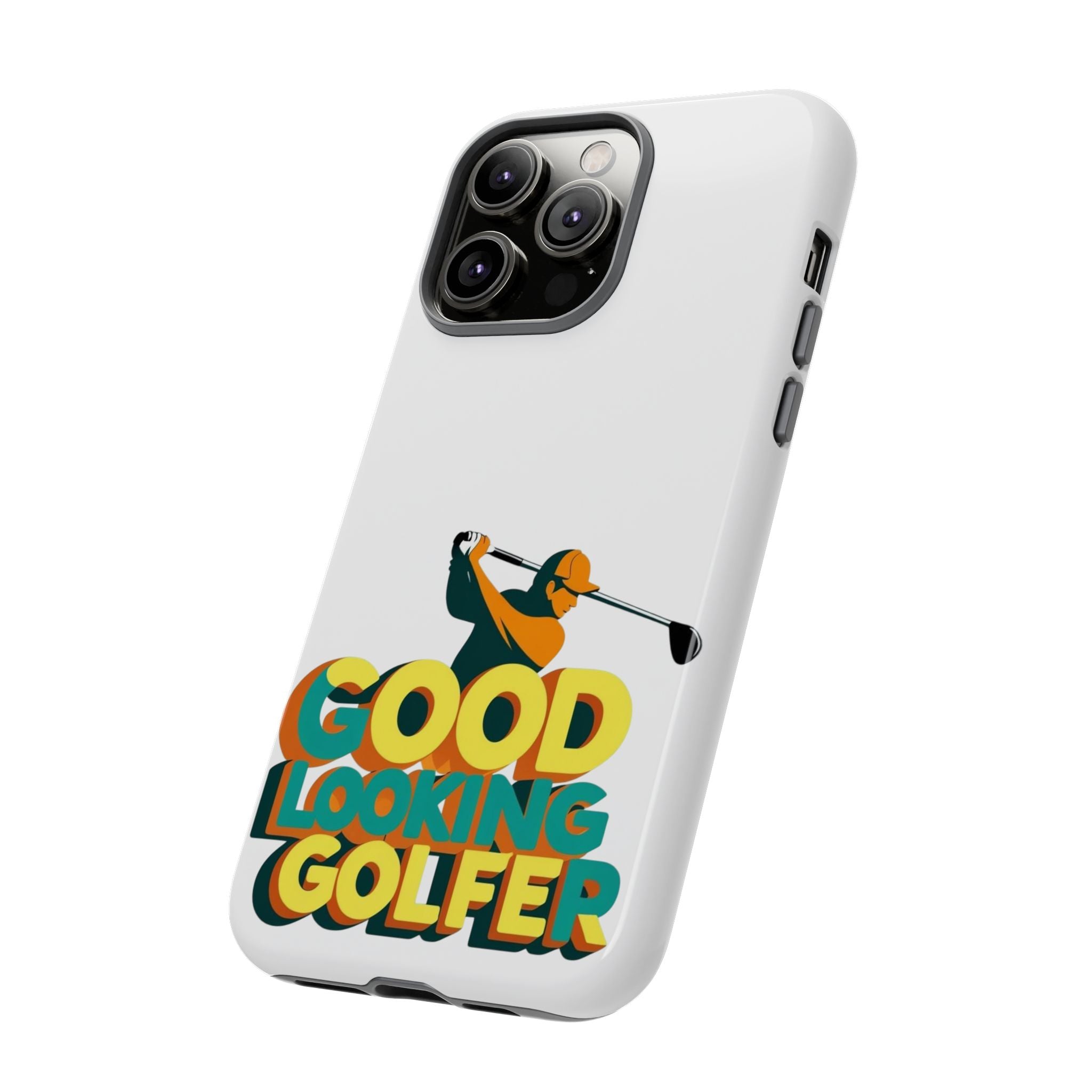 Good Looking Golfer Phone Case | Perfect Gift for Golf Lovers, Stylish Golf Accessories, Tough Phone Protection, Golfer's Essentials
