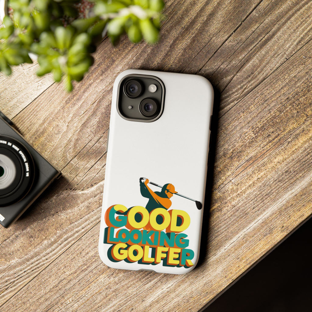 Good Looking Golfer Phone Case | Perfect Gift for Golf Lovers, Stylish Golf Accessories, Tough Phone Protection, Golfer's Essentials