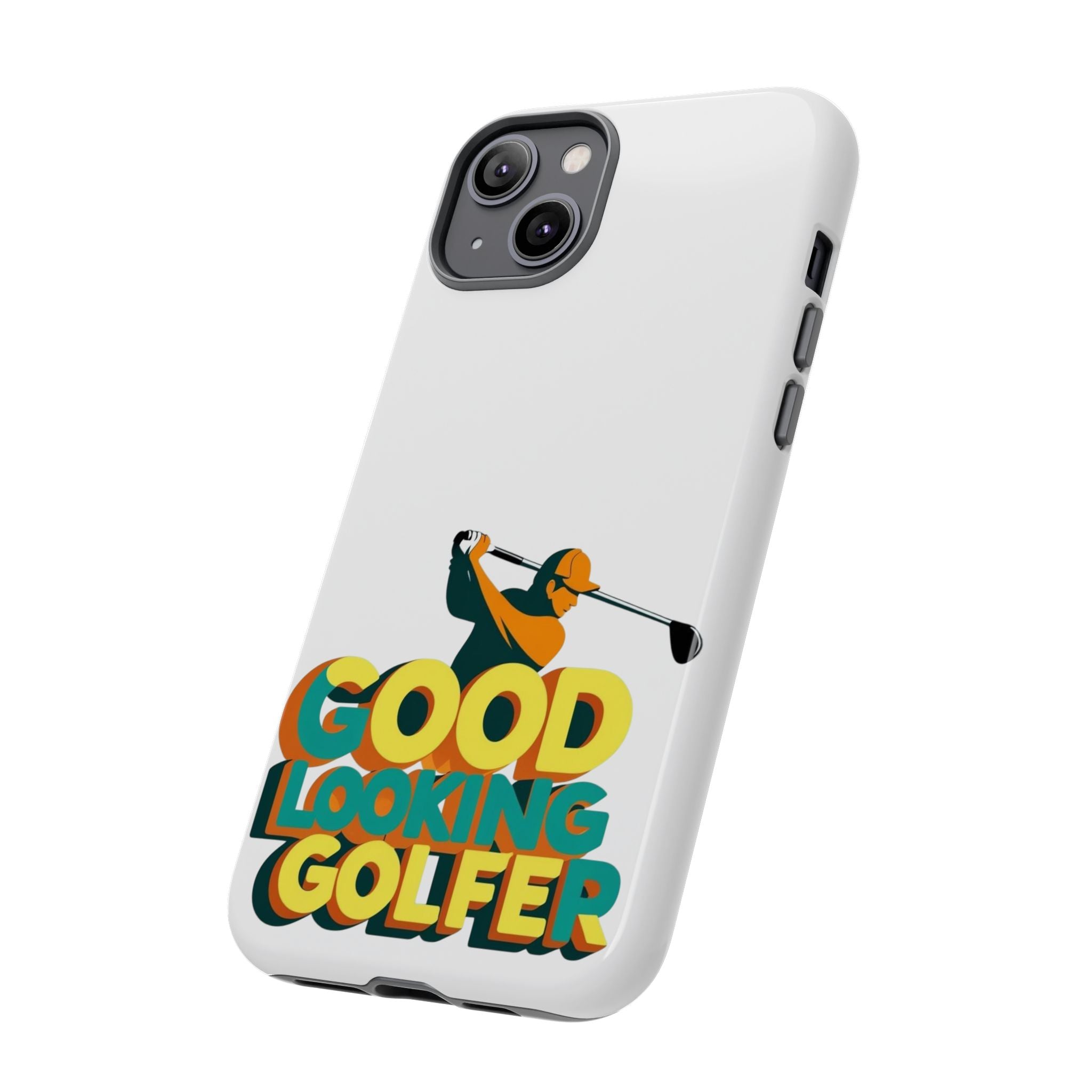 Good Looking Golfer Phone Case | Perfect Gift for Golf Lovers, Stylish Golf Accessories, Tough Phone Protection, Golfer's Essentials